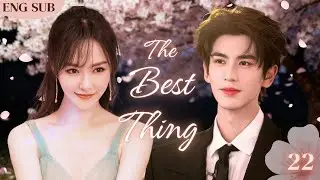【The Best Thing】EP22 | Final！#thebestthing #chinesedrama #zhanglinghe #tangyan #drama  #dramaseries