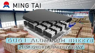 Mingtai Aluminum can produce 6061 aluiminum sheets for new energy battery tray