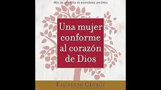 Una mujer conforme al corazón de Dios (audiolibro) Elizabeth George