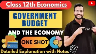 Government Budget and Economy | Class 12 Economics | Full Chapter Explained | CBSE/State Boards/CUET