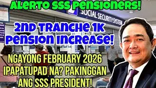 ✅️SSS 2ND TRANCHE 1,000 PESOS PENSION INCREASE! IPAPATUPAD NGAYONG FEBRUARY 2026? PAKINGGAN ANG SSS!
