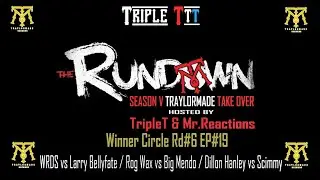 The Rundown Show Season 5 EP#19 Rd 6 Winner Circle TraylorMade Take Over