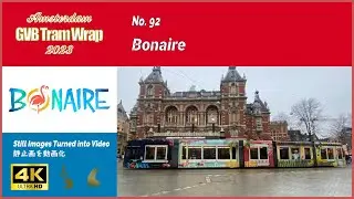 Tram Wrap - Bonaire 2023 | GVB Amsterdam No. 92 - Still Images Turned into Video
