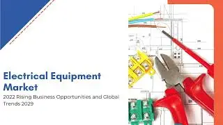 Electrical Equipment Market Size, Share & Analysis | Exactitude Consultancy Reports