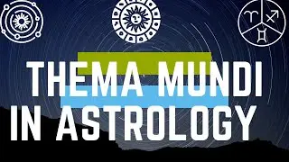 THEMA MUNDI IN ASTROLOGY