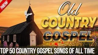 Greatest Country Gospel Hymns With Lyric 🙏 Old Coutry Gospel Of All Time ✝️ Classic Country Gospel