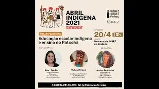 ABRIL IND&Iacute;GENA 2021| Educa&ccedil;&atilde;o escolar ind&iacute;gena e o ensino do Patxoh&atilde; | ATI Patax&oacute;/Patax&oacute; H&atilde;-h&atilde;-h&atilde;e