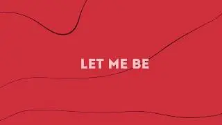 The Erised - Let Me Be (Lyric Video)