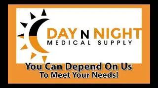 Day N Night Medical Supply Depend on Us