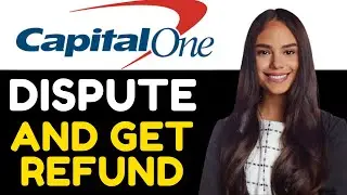 HOW TO DISPUTE A CAPITAL ONE TRANSACTION & GET A REFUND 2024! (FULL GUIDE)