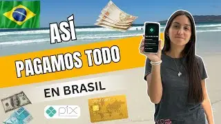 Cómo pagamos TODO en Brasil: PIX, efectivo o tarjeta | 2025