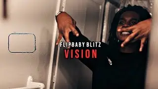 Flipbabyblitz - Vision {Official Music Video}