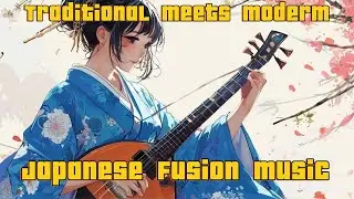 「Traditional Meets Modern: Japanese Fusion Music」