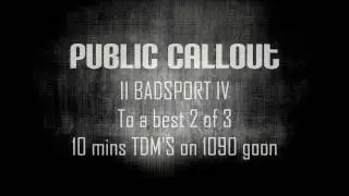 Public 1v1 callout II BADSPORT IV  (see description)