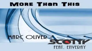 MARC OLIVER & SCOTTY feat. ENVERAY - more than this