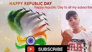 Happy republic Day to all my subscribers