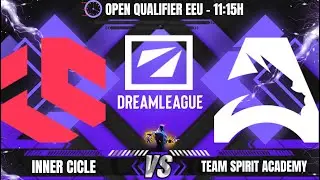 [PT-BR] INNER CICLE (LESL&Atilde;O) X TEAM SPIRIT ACADEMY - OPEN QUALIFIER EEU 2 - DREAM LEAGUE 28 - @LEON