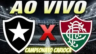 BOTAFOGO X FLUMINENSE CAMPEONATO CARIOCA AO VIVO - NARRAÇÃO