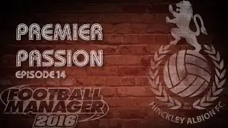 Football Manager 2016 | LLM | Premier Passion | S03E02 YE-HA COWBOY