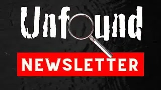 NEW FEATURE: Unfound Newsletter July 2021 | Troy Galloway lake drained, Vanessa Oren, Robin Abrams