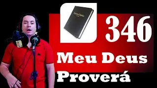 Hino 346 - Meu Deus Proverá - A Partitura e Cifra desta maravilhosa música do Cantor Cristão.