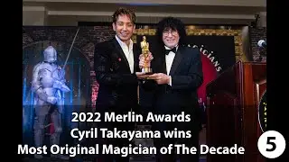 Merlin Awards 2022 - Cyril Takayama, Most Original Magician of The Decade
