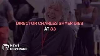 Director Charles Shyer, Renowned for Father of the Bride, Passes Away at 83 | News Coverage
