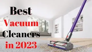 Top 7 BEST Vacuum Cleaners of [2023]