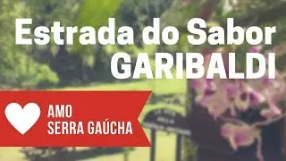 Estrada do Sabor - roteiro rural de Garibaldi RS