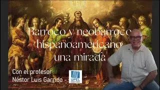 Barroco y neobarroco hispanoamericano: una mirada