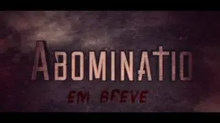 Canal abominatio - Em breve