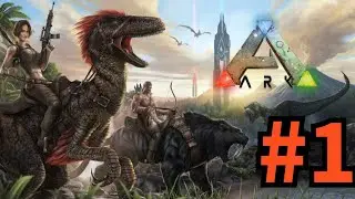 Ark: Survival Evolved - The Island - Let's Play Part 1