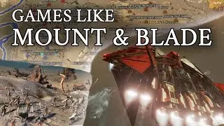 Games Similar to Mount & Blade in 2021