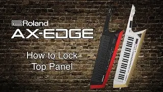 Roland AX-Edge &mdash; Как заблокировать верхнюю панель