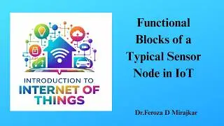 Functional Blocks of a typical sensor Node  in IoT