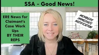 SSA BIG NEWS - HUGE! ERE News for Claimant's Case Work Ups  BY THEIR REPS
