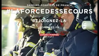 LA FORCE DES SECOURS - Sapeurs-pompiers de France