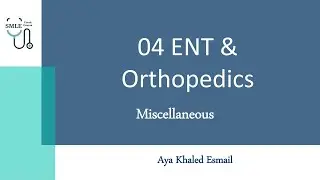 ENT & Orthopedics - Miscellaneous || SMLE Crash Course