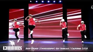 Bboy Crumbs (Choreography) | Kids Showcase | Showstoppers  Anahiem, CA 2018