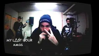 My Last Hour - A.M.O.S. (Official Music Video)