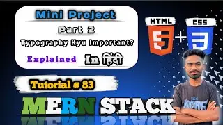 Typography in Web Design in Hindi | Font Family & Importance | Mini Project Part 2 | MERN Stack #83