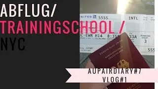 AuPair Vlog Abflug & NY Trainingschool- aupairdiary#7