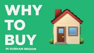 Why You Need To Invest in Durham Region Real Estate