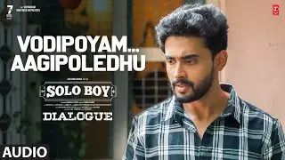 Vodipoyam&hellip;Aagipoledhu Dialogue | Solo Boy | Gautham Krishna,Shwetha Avasthi | Judah S | P Naveen K