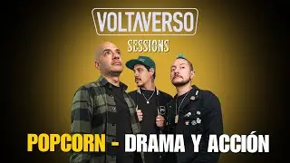 VOLTAVERSO SESSIONS: Popcorn - Drama & Acci&oacute;n.