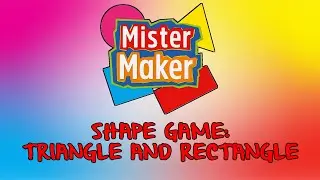 Mister Maker VRC - Shape Game Intro (No.2)