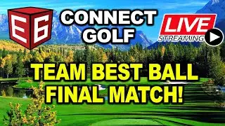 E6 Connect Golf Simulator LIVE Team Best Ball Final - Uneekor vs GCQuad vs SkyTrak vs TruGolf