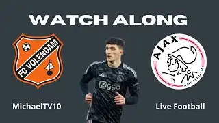 FC VOLENDAM - AJAX LIVE | WATCH ALONG