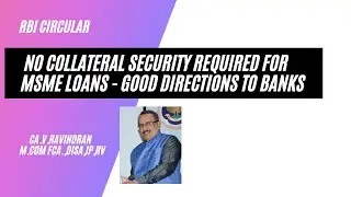 Banks must give MSME Loans with out asking for Collateral security from MSME Borrowers, RBI Said