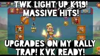 Lords mobile: TWK TW$ vs K119!! RALLY TRAP UPGRADES! MASSIVE HITS!